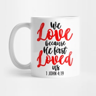 1 John 4:19 Mug